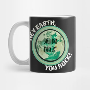 Hey Earth, You Rock! Green Earth day, climate change, global warming Mug